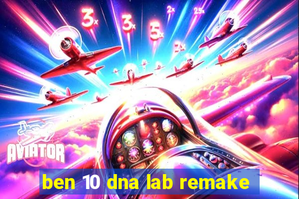 ben 10 dna lab remake